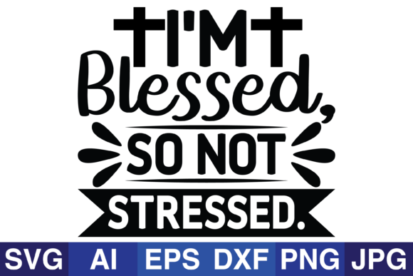 I’m Blessed, so Not Stressed Crafts Asset Review