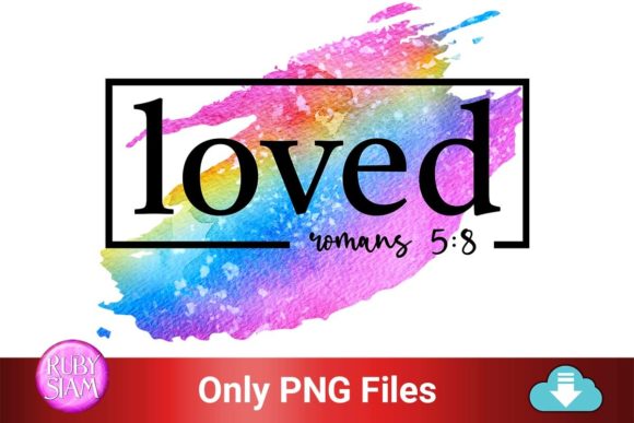 Loved Romans PNG, Sublimation Designs for Crafts